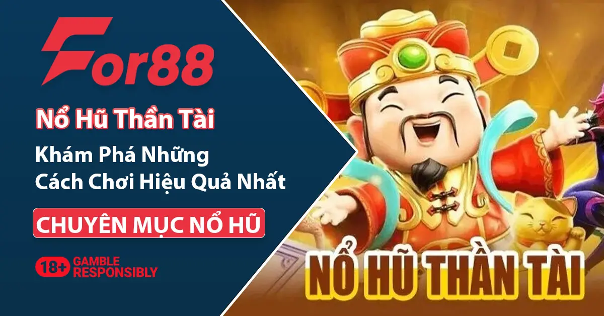 Nổ Hũ Thần Tài For88 Là Gì?